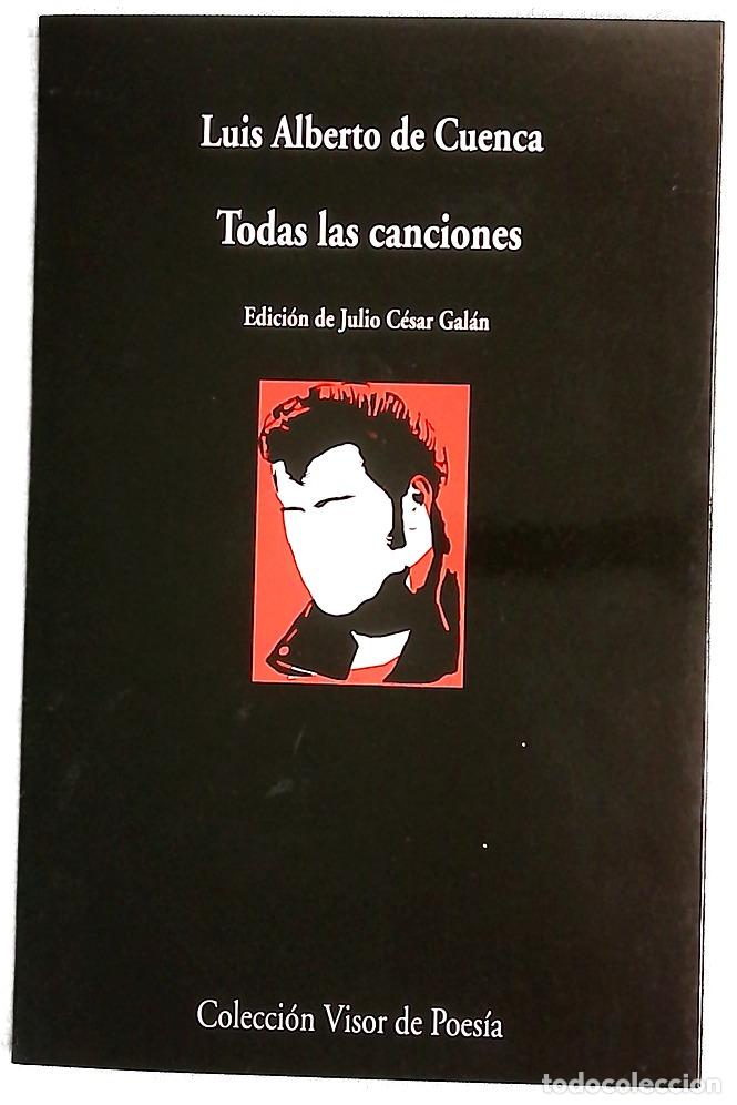 Libros: Todas las canciones - Cuenca, Luis Alberto de; Gal&aacute;n, Julio C&eacute;sar