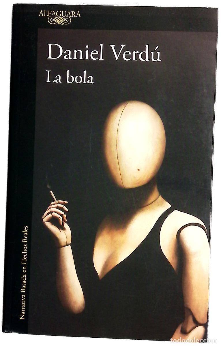 Libros: La bola - Verd&uacute;, Daniel - Alfaguara