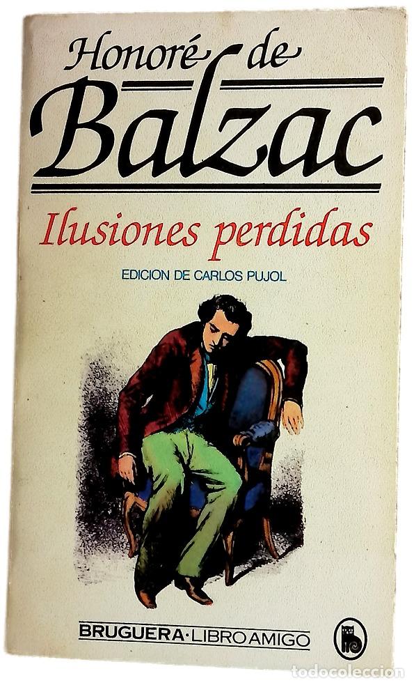 Libros: Ilusiones perdidas - Balzac, Honor&eacute; de; Pujol, Carlos; Mestre, J. R