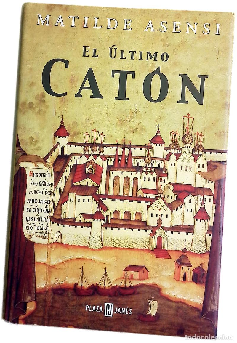 Libros: El &uacute;ltimo Cat&oacute;n - Asensi, Matilde