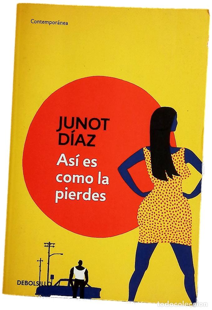 Libros: As&iacute; es como la pierdes - D&iacute;az, Junot; Obejas, Achy