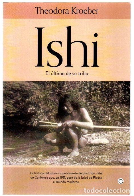 B&uuml;cher: Ishi. El &uacute;ltimo de su tribu - Kroeber, Theodora