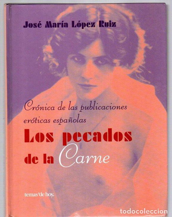 B&uuml;cher: Los pecados de la carne. Cr&oacute;nica de las publicaciones er&oacute;ticas espa&ntilde;olas - L&oacute;pez Ruiz, Jos&eacute; Mar&iacute;a