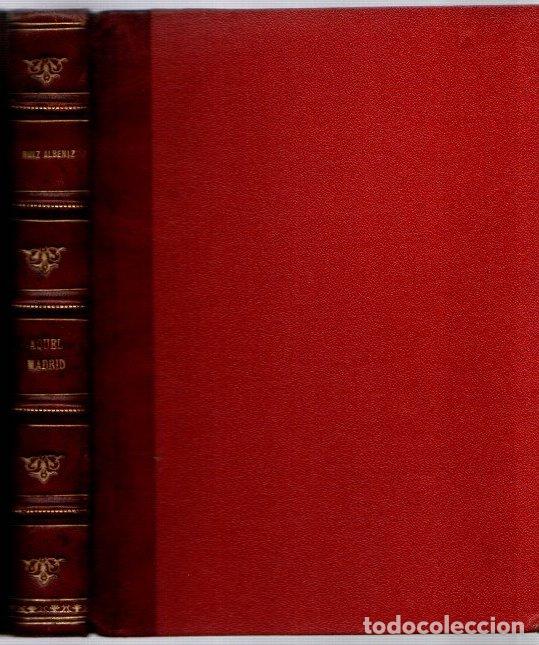 Libros: &iexcl;Aquel Madrid...! (1900-1914) - Ruiz Alb&eacute;niz, V&iacute;ctor