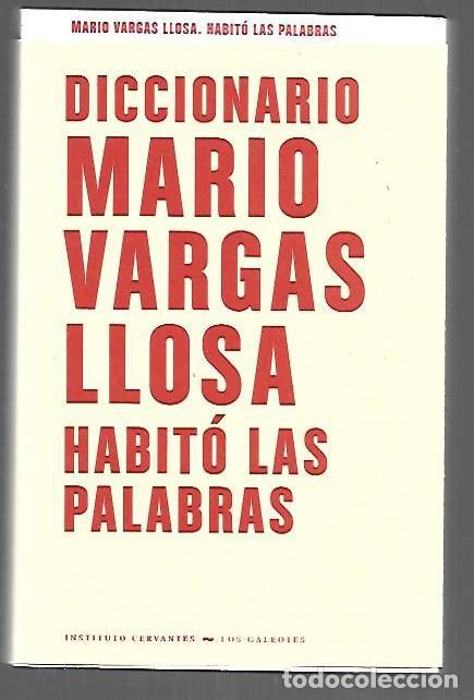 Libri di seconda mano: DICCIONARIO MARIO VARGAS LLOSA. HABITO LAS PALABRAS - INSTITUTO CERVANTES