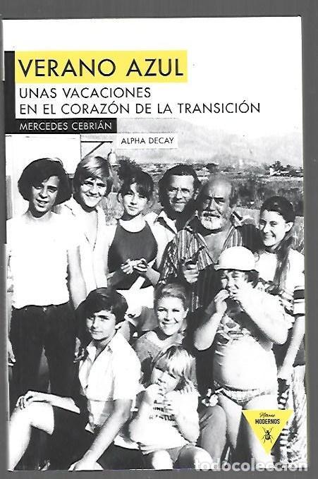 Libri di seconda mano: VERANO AZUL. UNAS VACACIONES EN EL CORAZON DE LA TRANSICION - CEBRIAN, MERCEDES