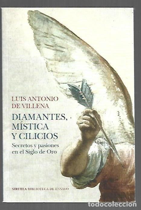 Libri di seconda mano: DIAMANTES, MISTICA Y CILICIOS. SECRETOS Y PASIONES EN EL SIGLO DE ORO - VILLENA, LUIS ANTONIO DE