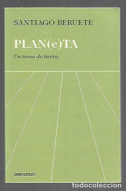 Libros: PLAN(E)TA. UN TROZO DE TIERRA (PLANETA) - BERUETE, SANTIAGO