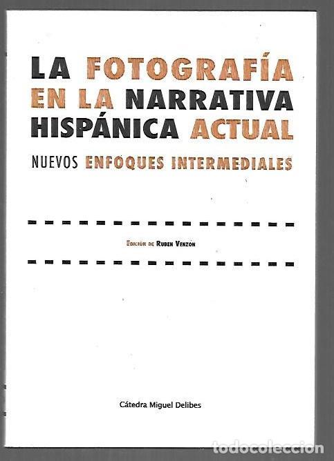 B&uuml;cher: FOTOGRAFIA EN LA NARRATIVA HISPANICA ACTUAL - LA. NUEVOS ENFOQUES INTERMEDIALES - VENZON, RUBEN (EDI