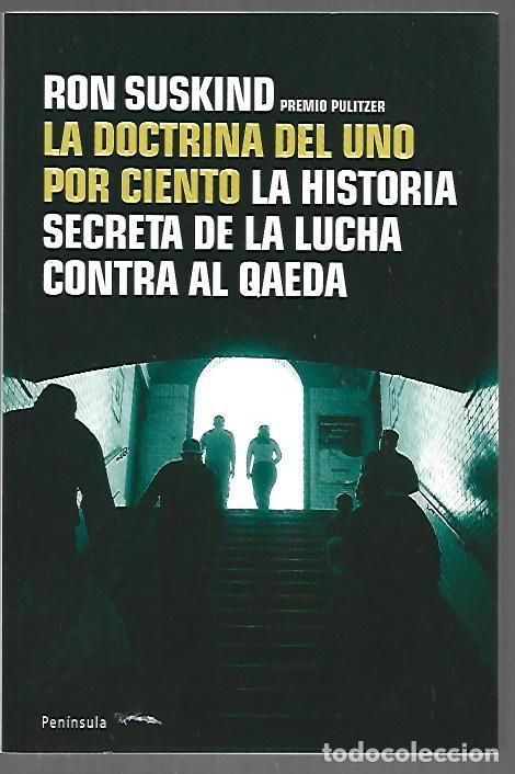 Livros em segunda m&atilde;o: DOCTRINA DEL UNO POR CIENTO - LA. LA HISTORIA SECRETA DE LA LUCHA CONTRA AL QAEDA - SUSKIND, RON