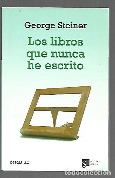 Livros em segunda m&atilde;o: LIBROS QUE NUNCA HE ESCRITO - LOS - STEINER, GEORGE