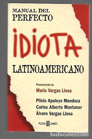 Livros em segunda m&atilde;o: MANUAL DEL PERFECTO IDIOTA LATINOAMERICANO - APULEYO MENDOZA, PLINIO / CARLOS ALBERTO MONTANER / ALV