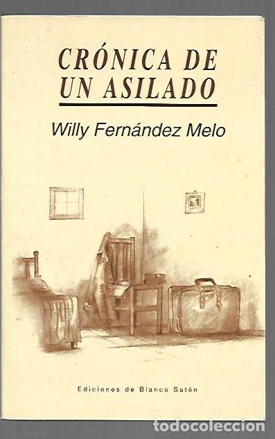 Libros: CRONICA DE UN ASILADO - FERNANDEZ MELO, WILLY