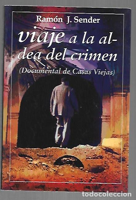 Libros: VIAJE A LA ALDEA DEL CRIMEN (DOCUMENTAL DE CASAS VIEJAS) - SENDER, RAMON J.
