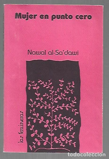 Libros: MUJER EN PUNTO CERO - AL-SA'DAWI, NAWAL