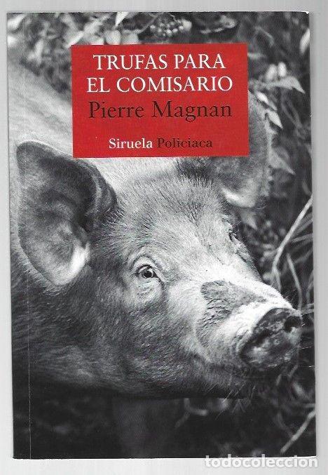 Libros: TRUFAS PARA EL COMISARIO - MAGNAN, PIERRE