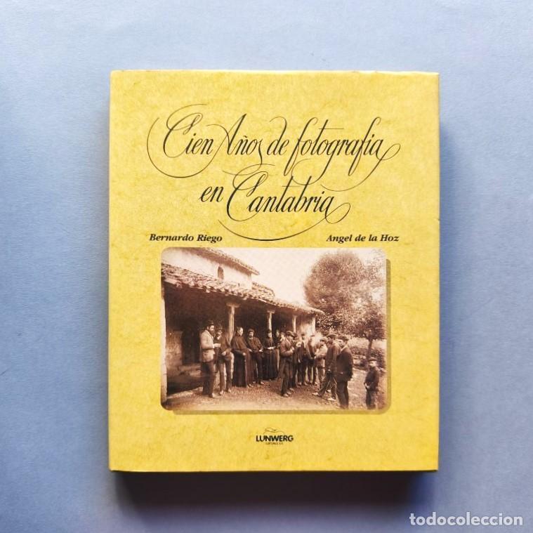 Livres: Cien A&ntilde;os de Fotograf&iacute;a en Cantabria. Pr&oacute;logo: Jos&eacute; Luis Casado Soto. Coordinaci&oacute;n y selecci&oacute;n de fo