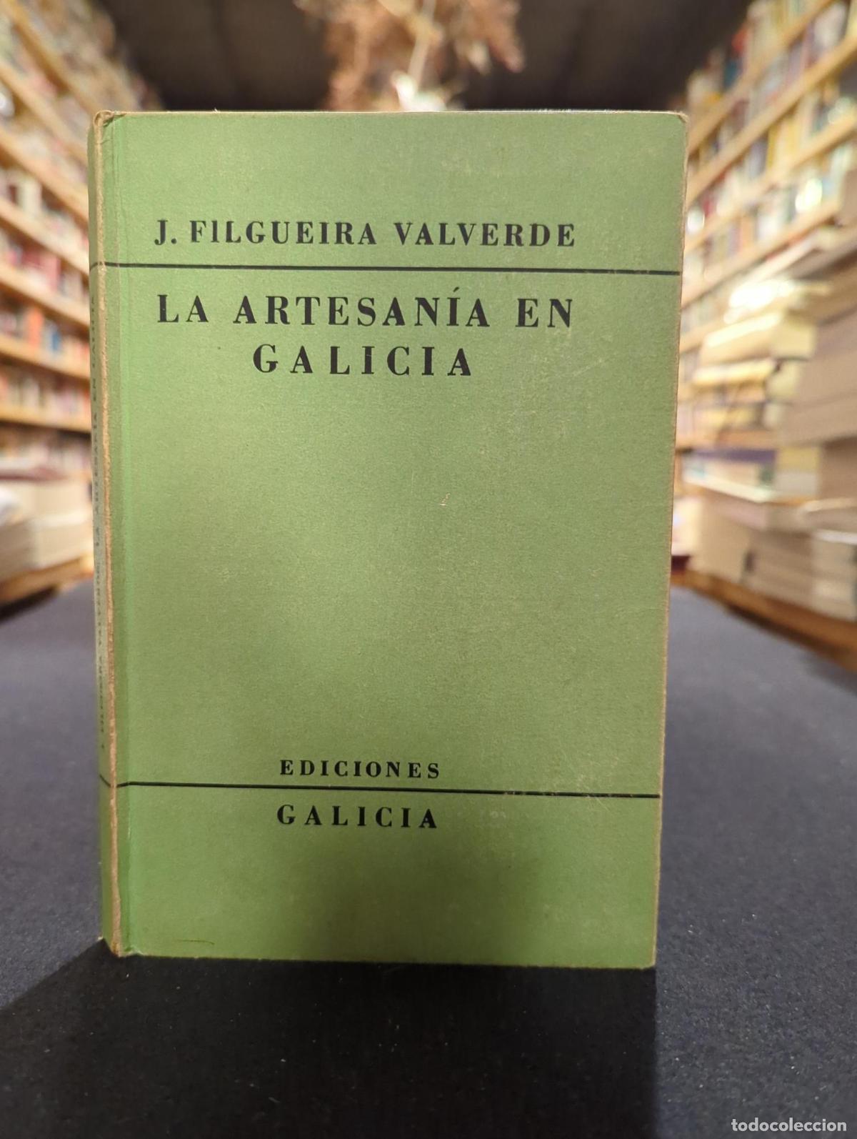 Libros: La artesan&iacute;a en Galicia - Xos&eacute; Filgueira Valverde