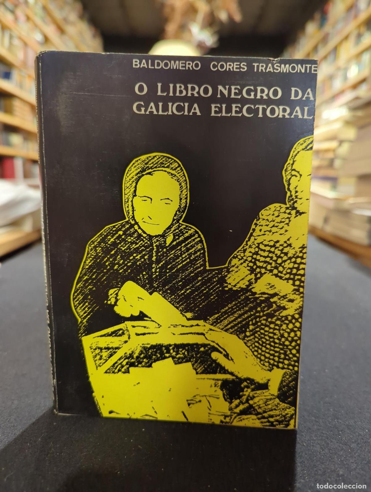 Libros: O libro negro da Galicia electoral - Baldomero Cores Trasmonte