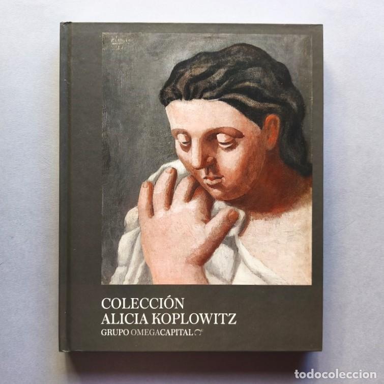 Libros: Colecci&oacute;n Alicia Koplowitz. Grupo Omega Capital. - Calvo Serraller, Francisco; Almudena Ros.