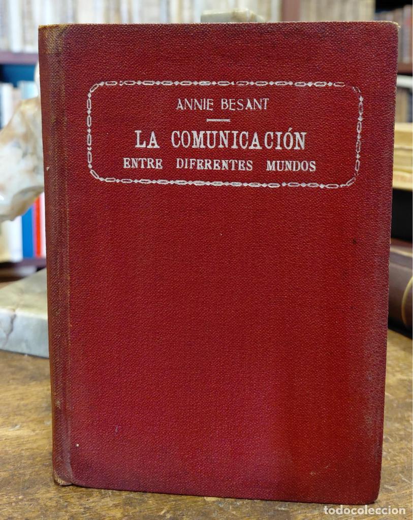 Libros: LA COMNICACION ENTRE DIFERENTES MUNDOS. Trad. disrecta del ingl&eacute;s. - BESANT, Anne.