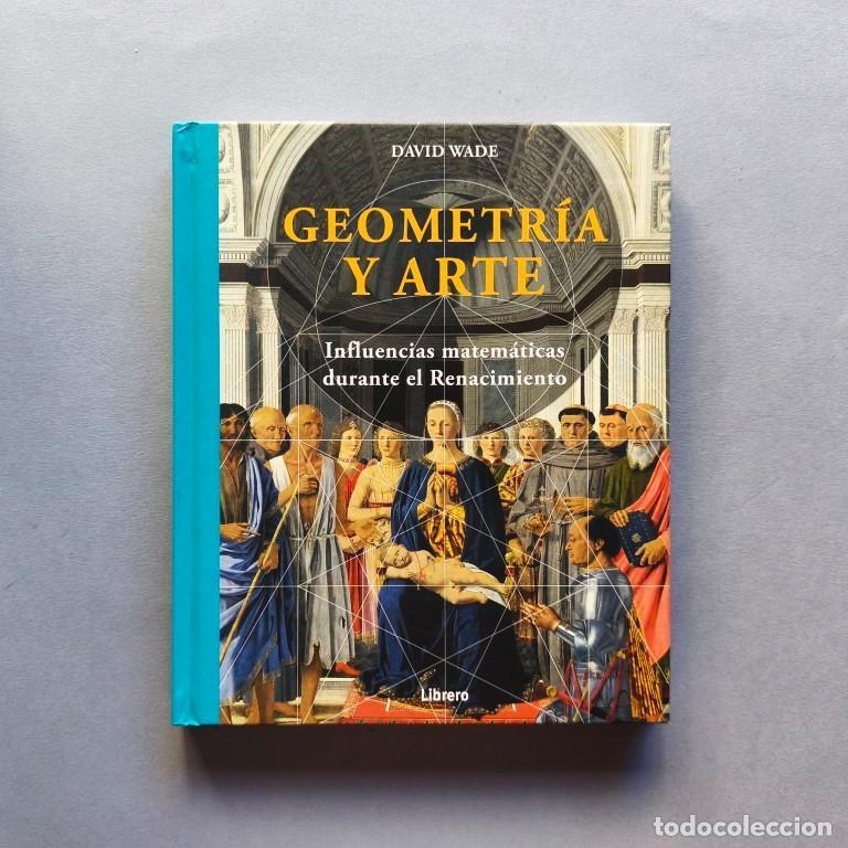 Libros: Geometr&iacute;a y Arte. Influencias matem&aacute;ticas durante el Renacimiento - Wade, David.