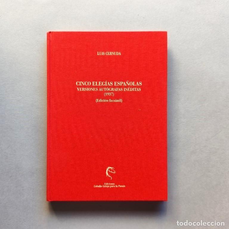 Libros: Cinco Eleg&iacute;as Espa&ntilde;olas. Versiones aut&oacute;grafas in&eacute;ditas (1937). Edici&oacute;n facs&iacute;mil. Nota editorial de M