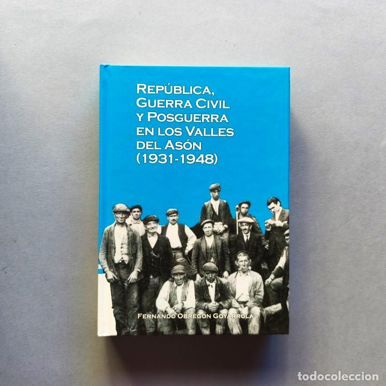 Libros: Rep&uacute;blica, Guerra Civil y Posguerra en los Valles del As&oacute;n (1931 - 1948). - Obreg&oacute;n Goyarrola, Ferna