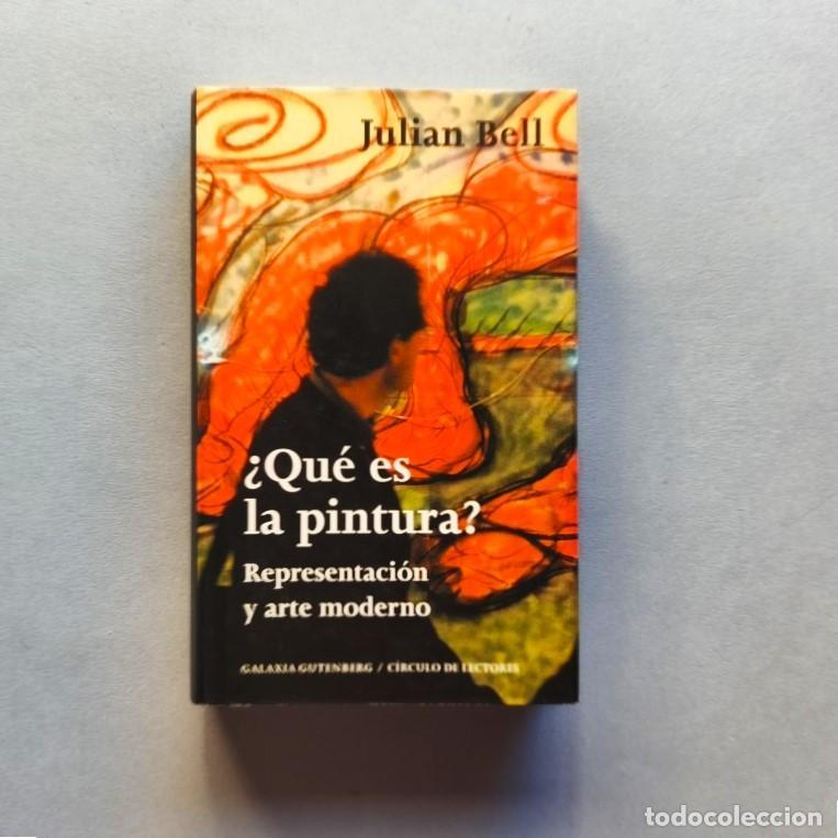 Libros: &iquest;Qu&eacute; es la Pintura? Representaci&oacute;n y Arte Moderno. - Bell, Julian.
