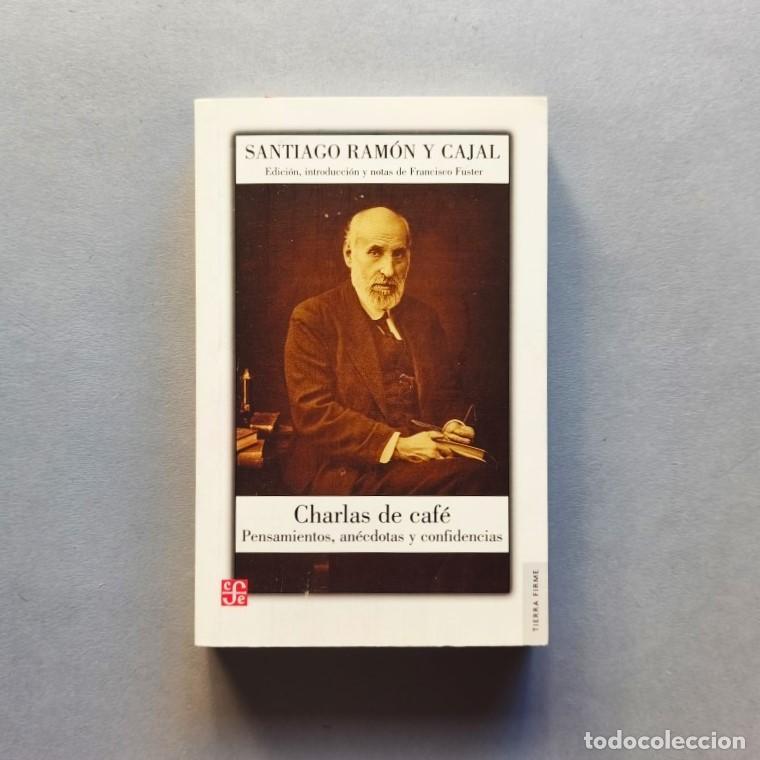 Libros: Charlas de Caf&eacute;. Pensamientos, An&eacute;cdotas y Confidencias. - Ram&oacute;n y Cajal, Santiago.