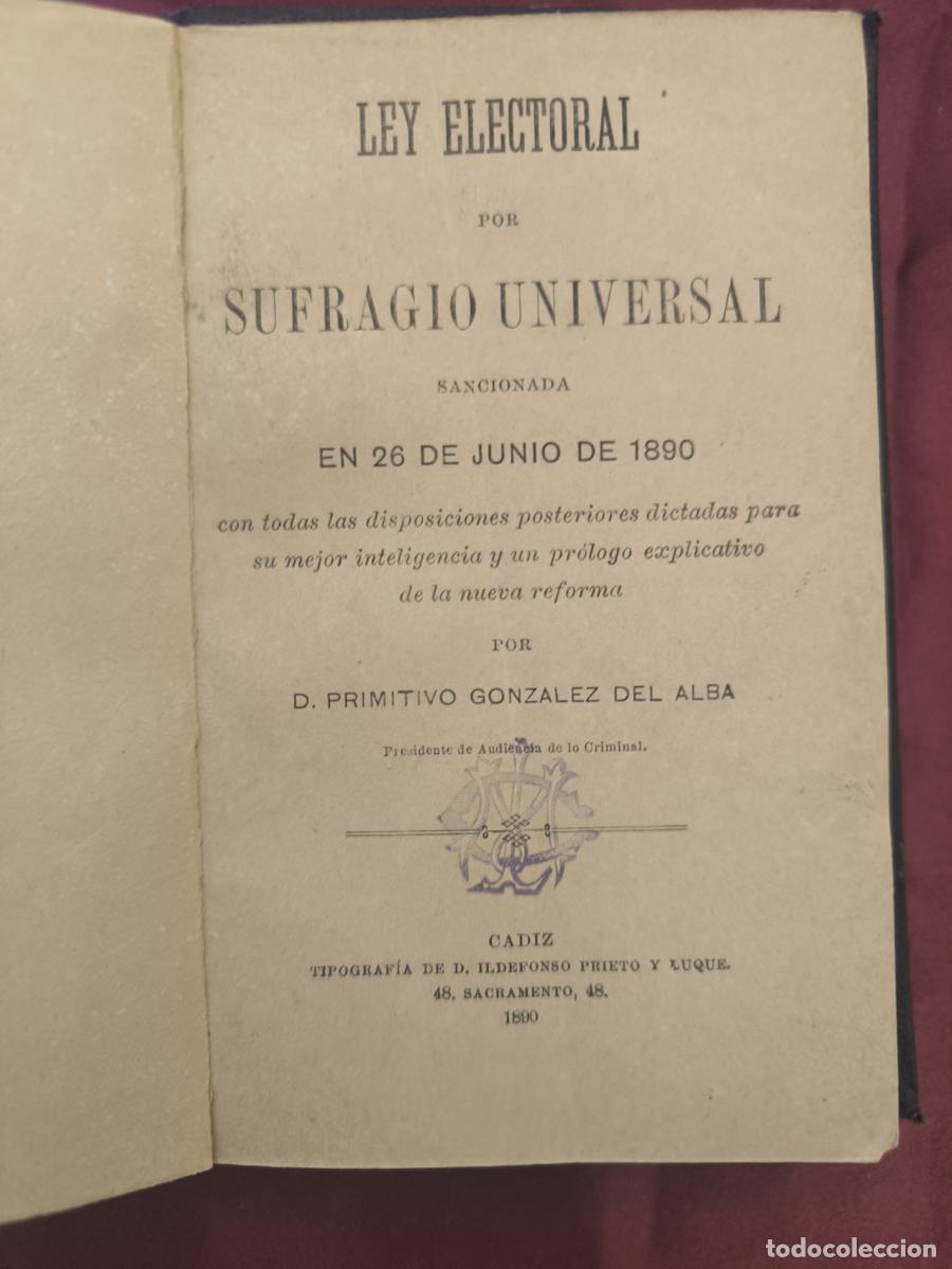 Libros: Ley electoral por sufragio universal: 26 de junio 1890 - Primitivo Gonz&aacute;lez del Alba