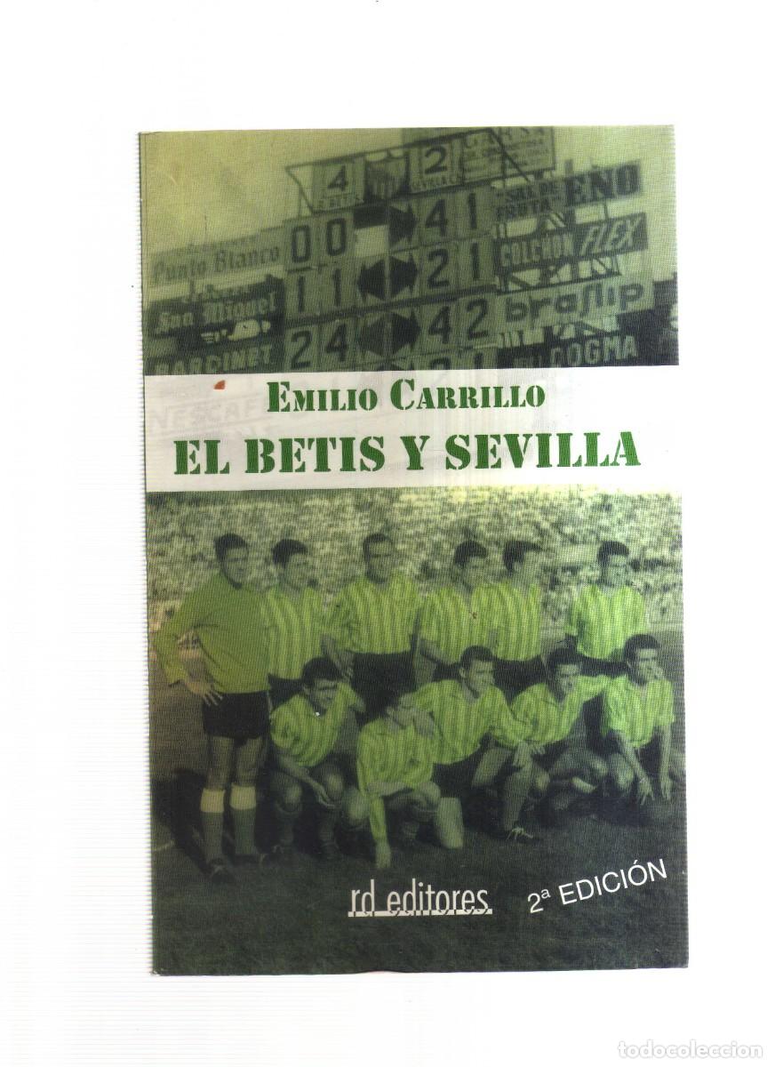 Libros: EL BETIS Y SEVILLA EMILIO CARRILLO