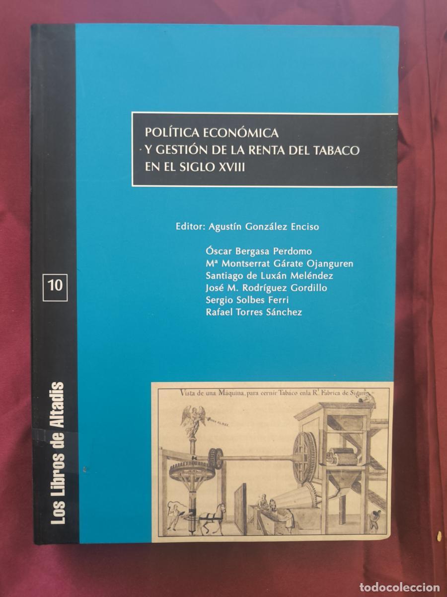 Libros: Pol&iacute;tica econ&oacute;mica y gesti&oacute;n de la renta del tabaco en el siglo XVIII - Agust&iacute;n Gonz&aacute;lez Enciso