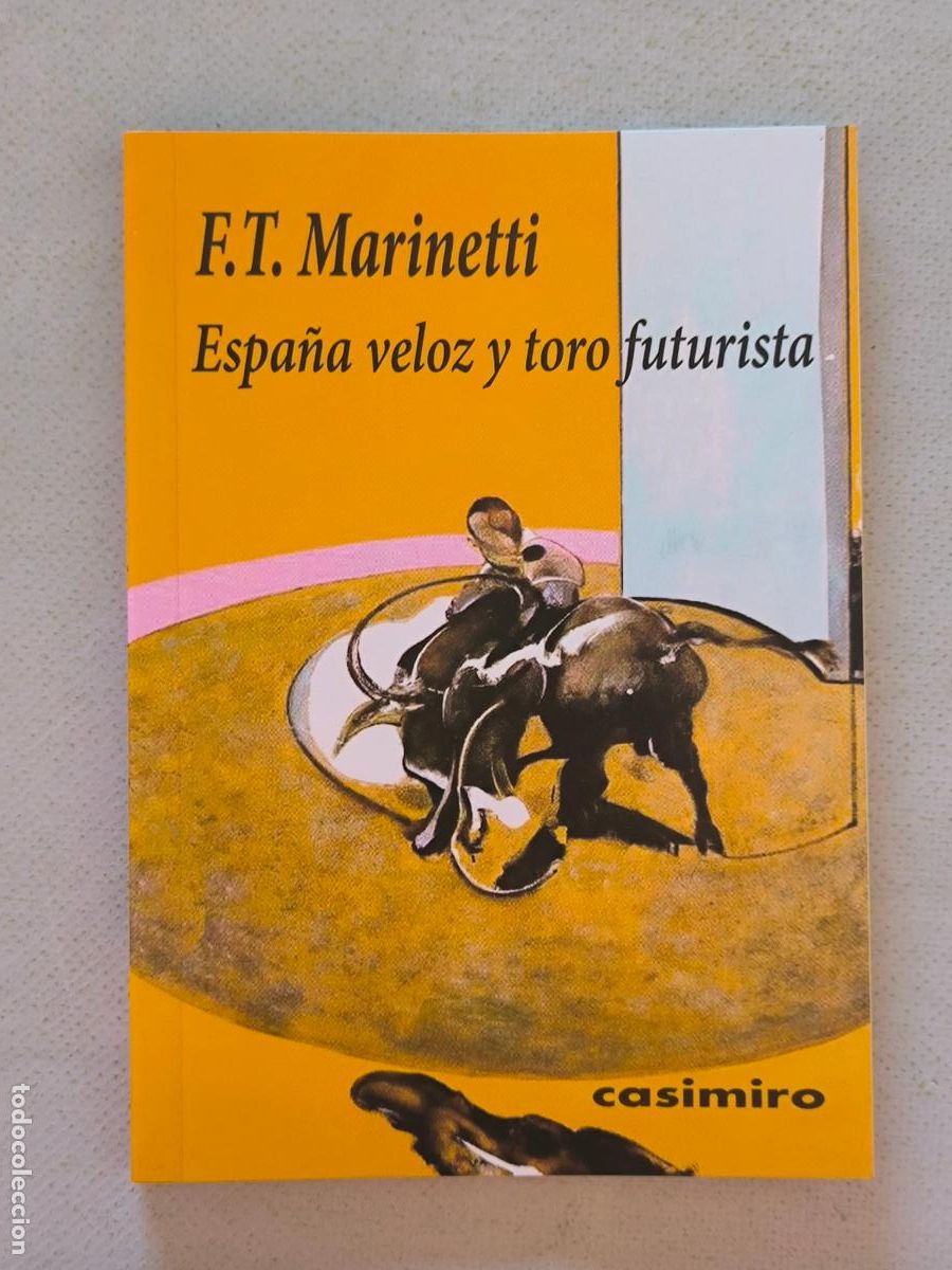 Libros: ESPA&Ntilde;A VELOZ Y TORO FUTURISTA - F. T. MARINETTI - CASIMIRO (FU*w)