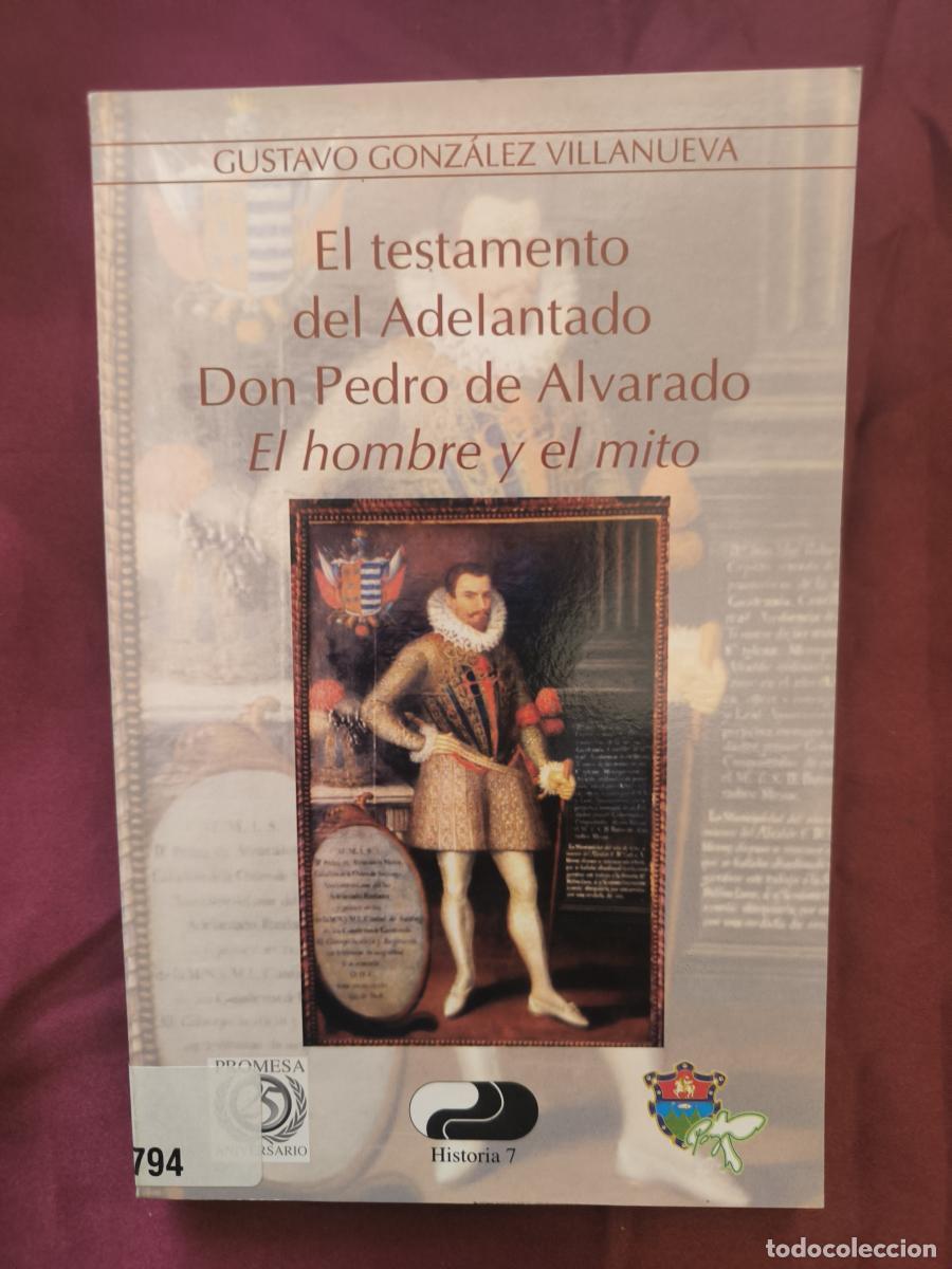 Libros: EL TESTAMENTO DEL ADELANTADO DON PEDRO DE ALVARADO - GUSTAVO GONZ&Aacute;LEZ VILLANUEVA