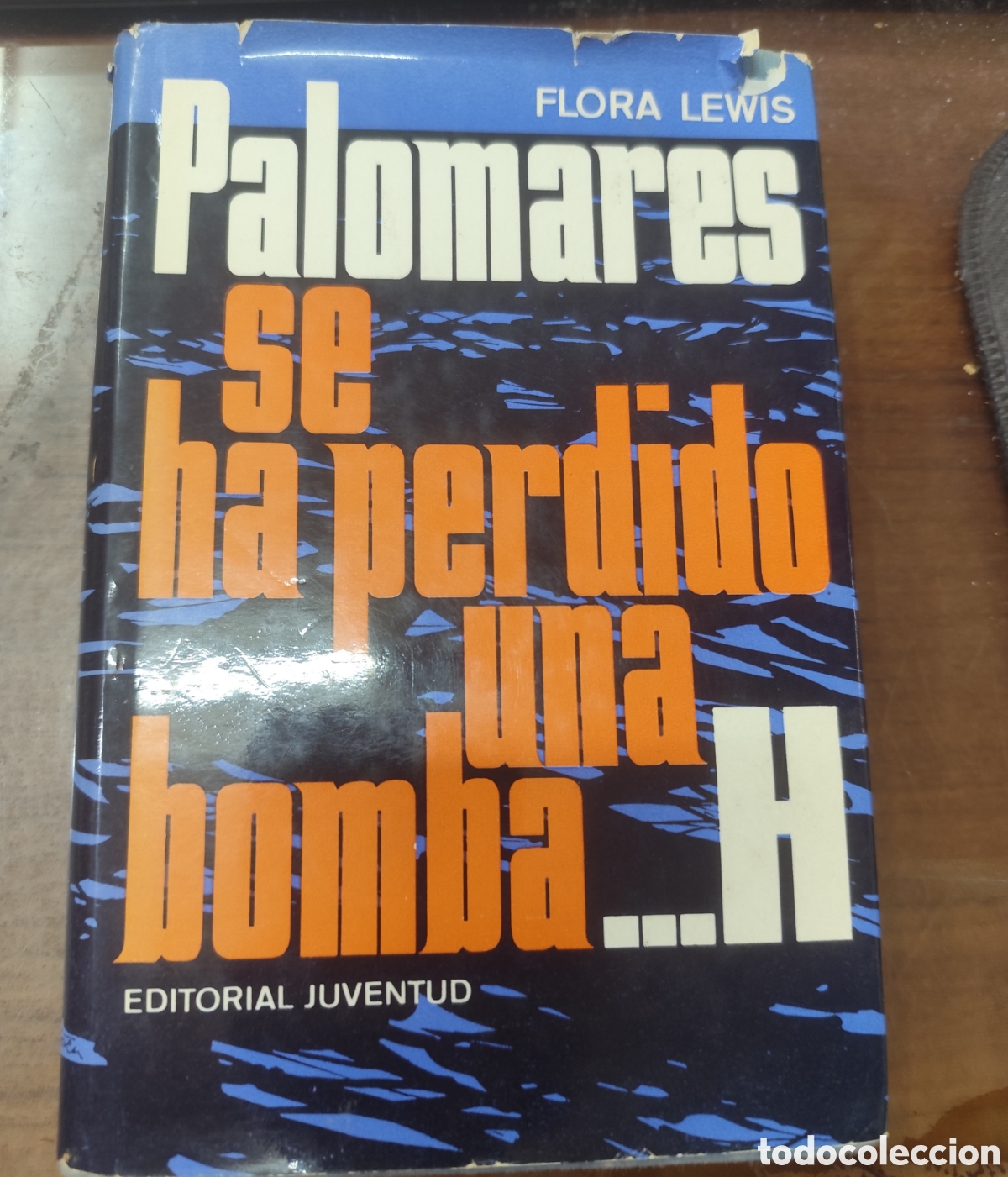 Livros em segunda m&atilde;o: PALOMARES. SE HA PERDIDO UNA BOMBA H. 1&ordf; Edici&oacute;n. A&Ntilde;o 1967 - LEWIS,Flora