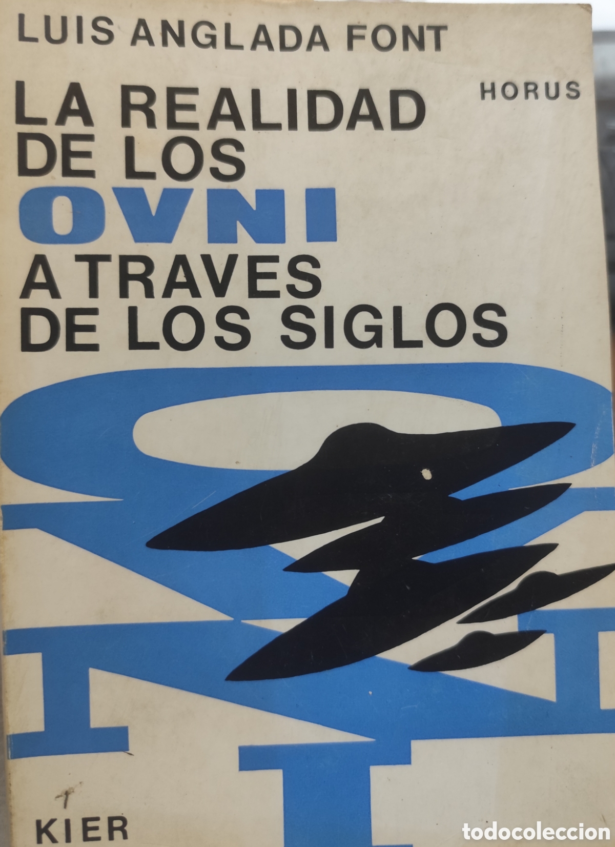 Livros em segunda m&atilde;o: LA REALIDAD DE LOS OVNIS A TRAVES DE LOS SIGLOS. Colecci&oacute;n Horus. 1&ordf; Edici&oacute;n. A&Ntilde;o 1968 - ANGLADA FON