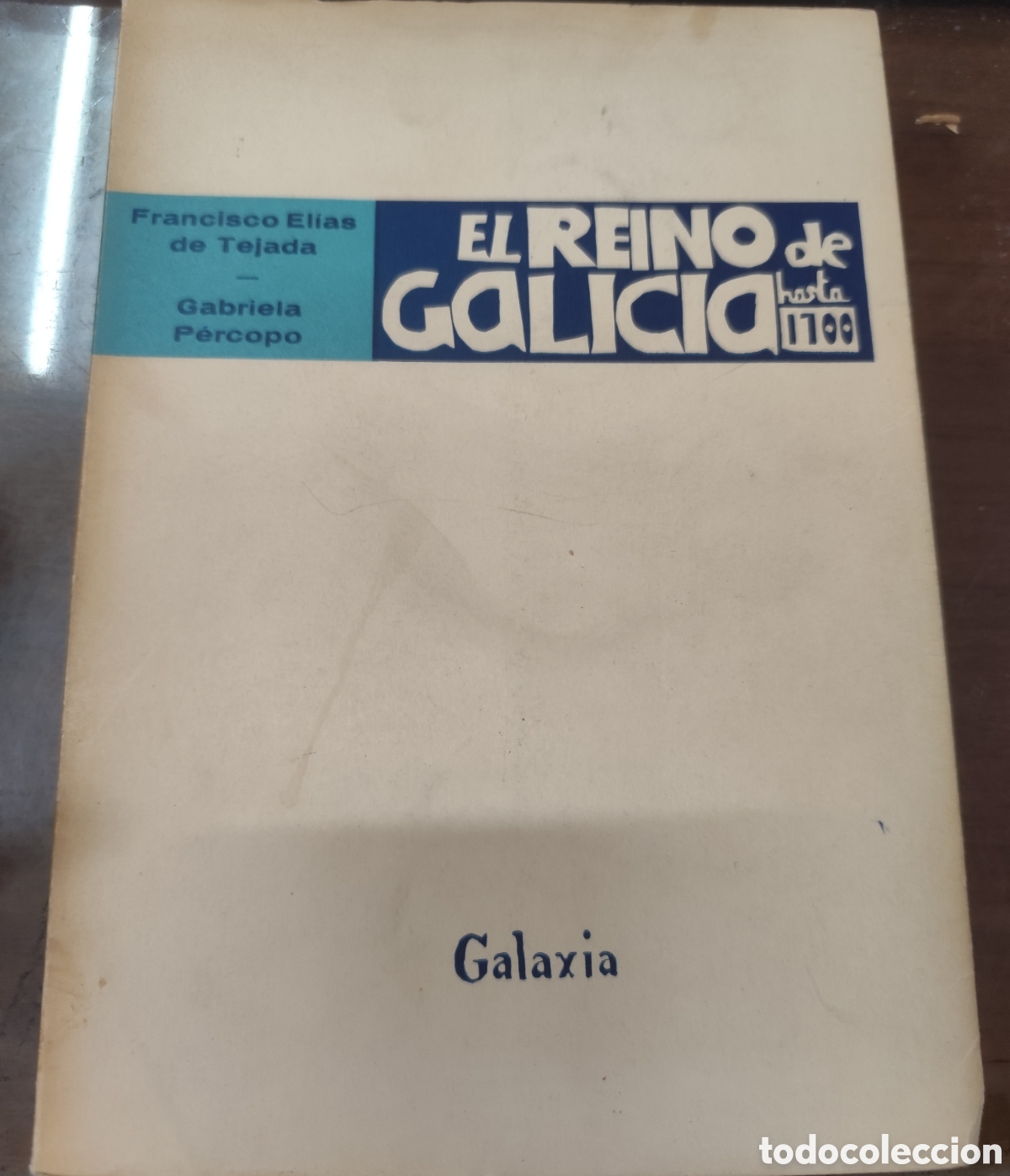 Livros em segunda m&atilde;o: EL REINO DE GALICIA HASTA 1700. Tomo I. 1&ordf; Edici&oacute;n. A&ntilde;o 1966 - ELIAS DE TEJADA,Francisco y PERCOPO,G