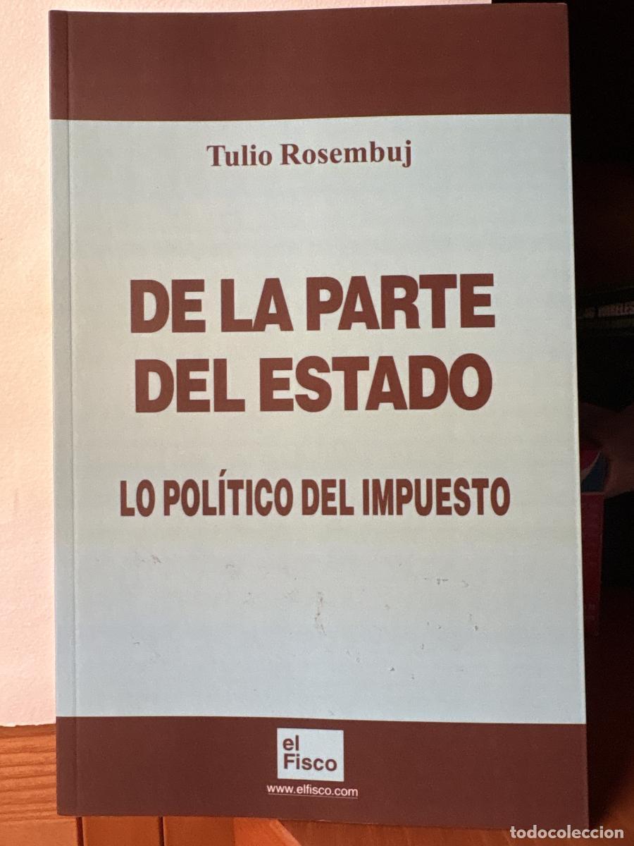 Livres: DE LA PARTE DEL ESTADO. LO POLITICO DEL IMPUESTO - TULIO ROSEMBUJ TDK244