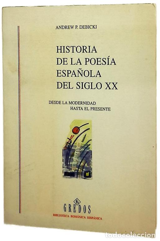 Livros em segunda m&atilde;o: Historia de la poes&iacute;a espa&ntilde;ola del siglo XX desde la modernidad hasta el presente