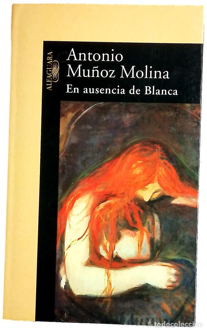 Libros: En ausencia de Blanca - Mu&ntilde;oz Molina, Antonio