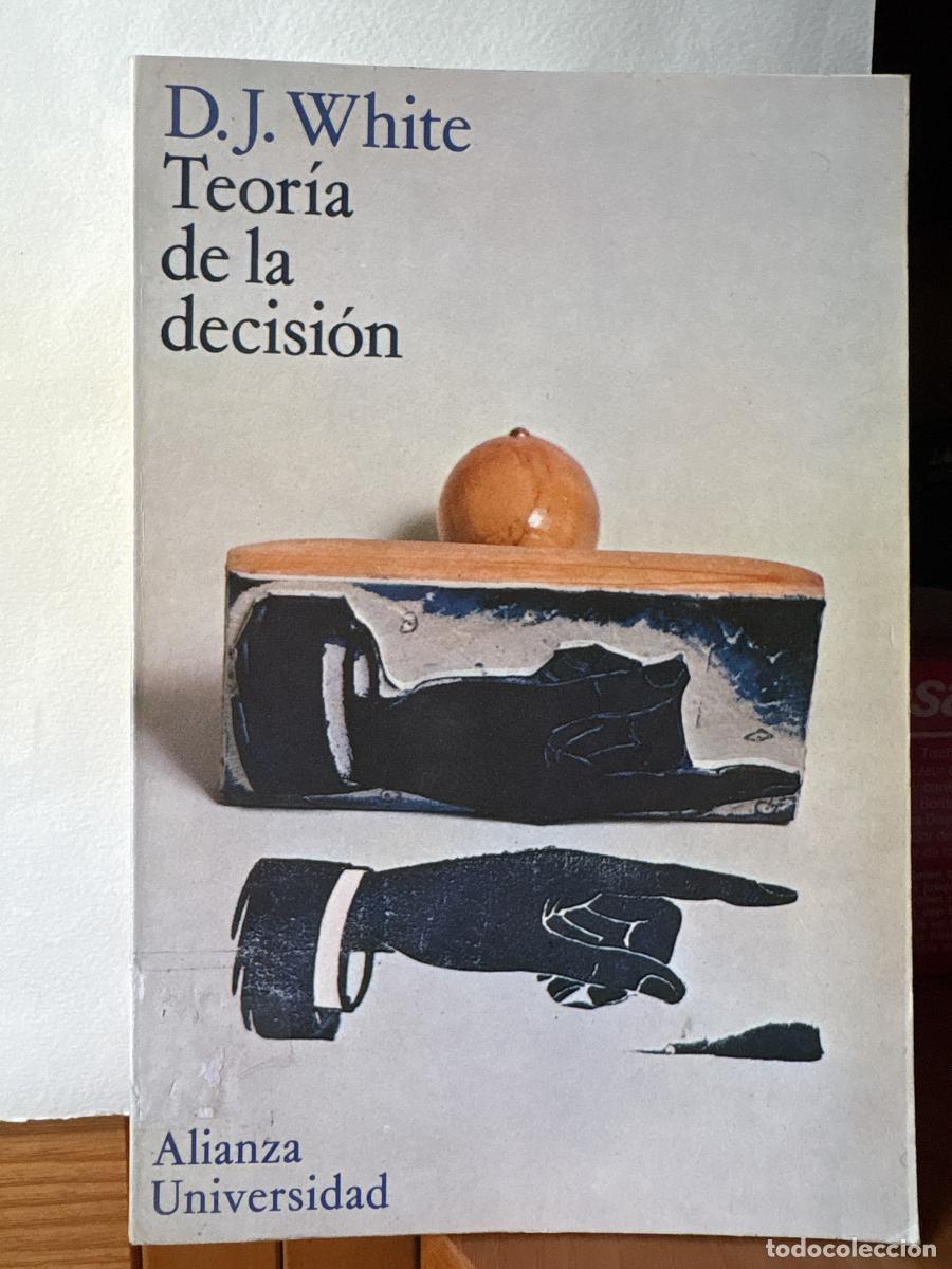 Libros: TEORIA DE LA DECISION - D,J. WHITE TDK232