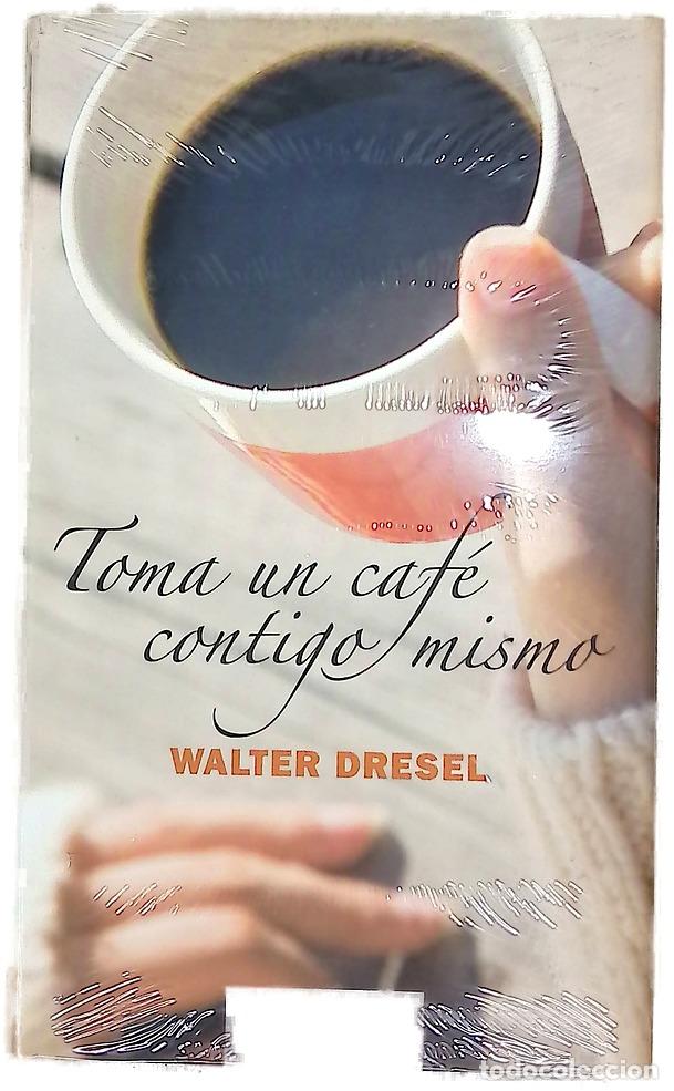 Libri di seconda mano: Toma un caf&eacute; contigo mismo la importancia del encuentro con la autoestima como clave del &eacute;xito en...