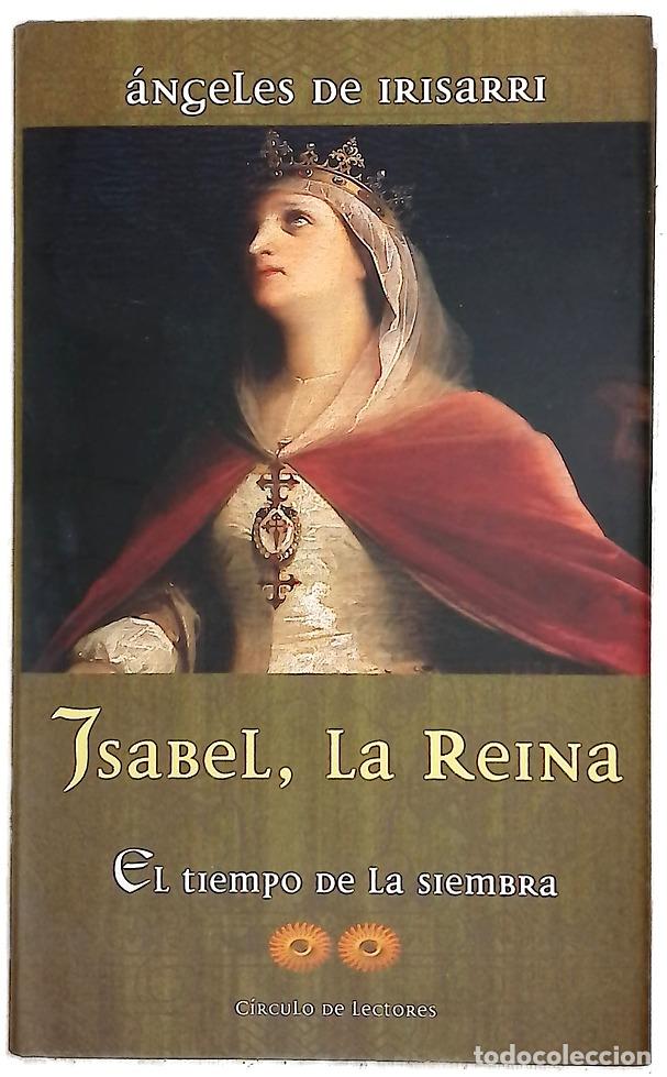 Libri di seconda mano: Isabel, La Reina : El tiempo de la siembra