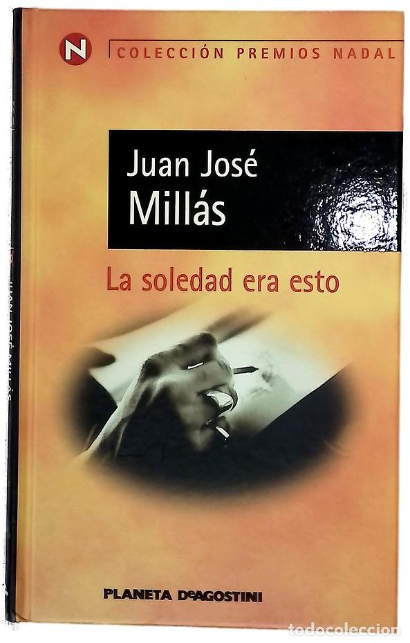 Libros: La soledad era esto - Mill&aacute;s, Juan Jos&eacute;