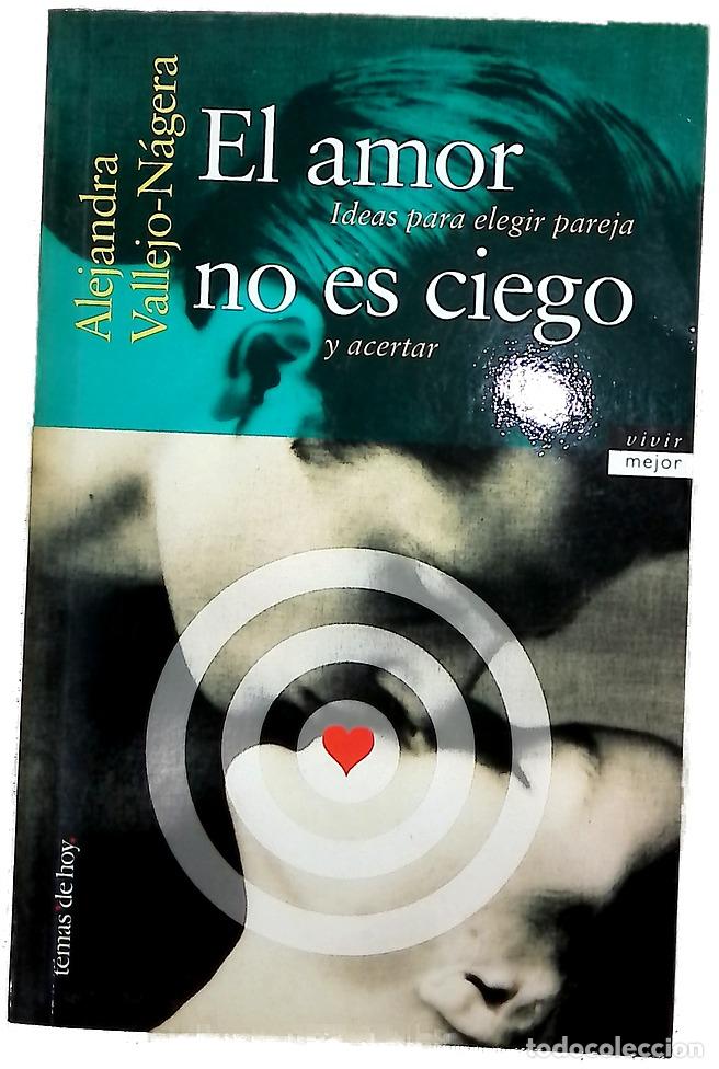 Libros: El amor no es ciego ideas para elegir pareja y acertar