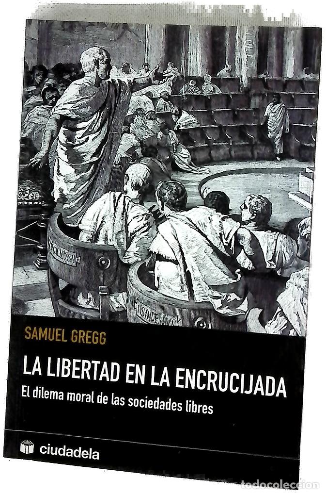 Libros: La libertad en la encrucijada el dilema moral de las sociedades libres