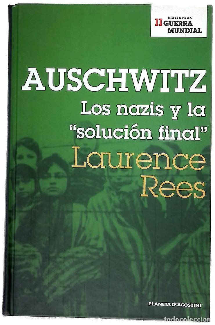 Libros: Auschwitz los nazis y la &rdquo;soluci&oacute;n final&rdquo;