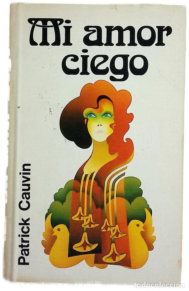 Libri di seconda mano: Mi amor ciego - Cauvin, Patrick