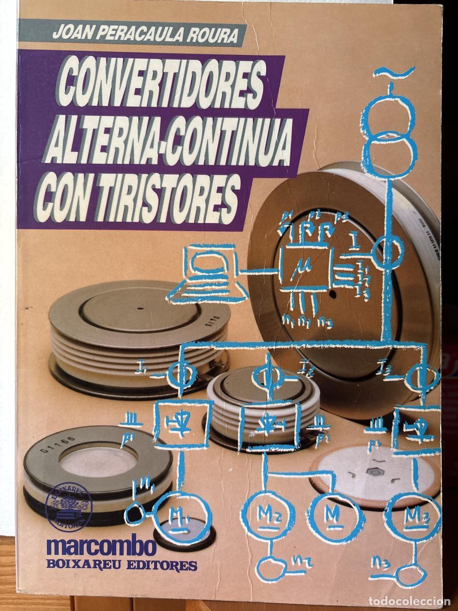 Livres: CONVERTIDORES ALTERNA-CONTINUA CON TIRISTORES - J. PERACAULA TDK232